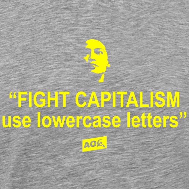 AOC: "Fight Capitalism -use lowercase letters"
