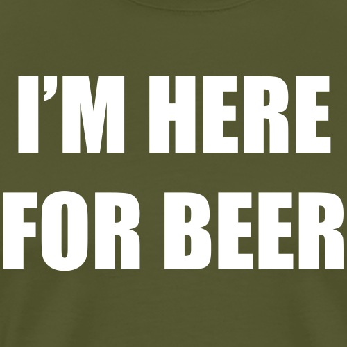 I'm here for beer