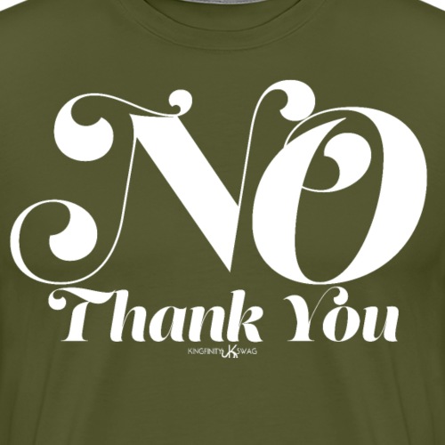 No, Thank You - Men's Premium T-Shirt