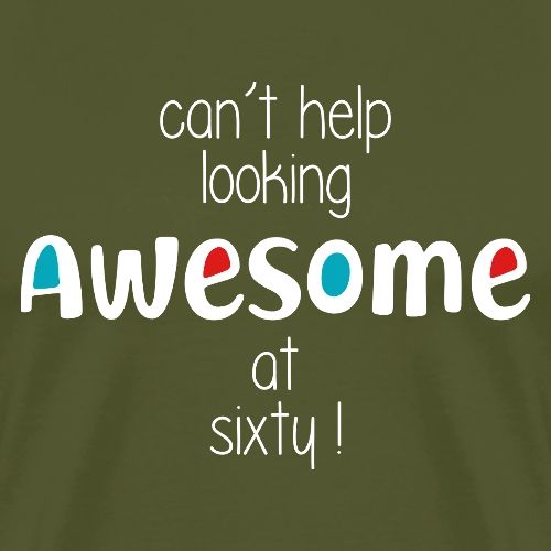 Cant help looking awesome at 60 - Men's Premium T-Shirt