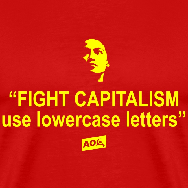 AOC: "Fight Capitalism -use lowercase letters"
