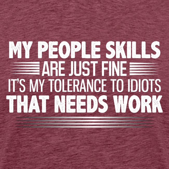 My People Skills are Fine Funny Sarcastic T-Shirt