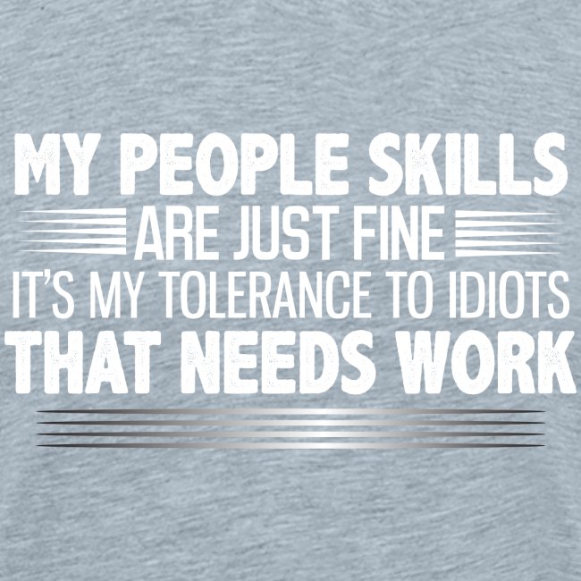 My People Skills are Fine Funny Sarcastic T-Shirt