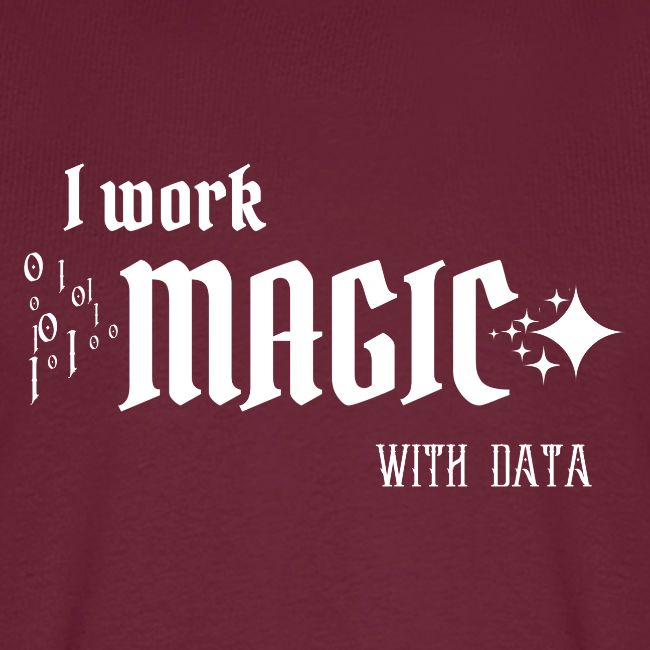 I Work Magic with Data (dark)