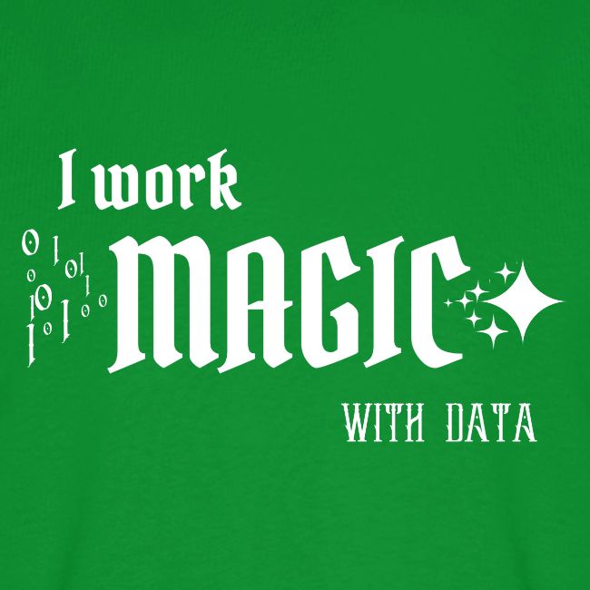I Work Magic with Data (dark)