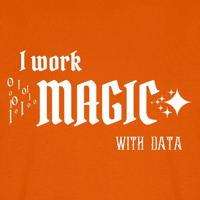 I Work Magic with Data (dark)
