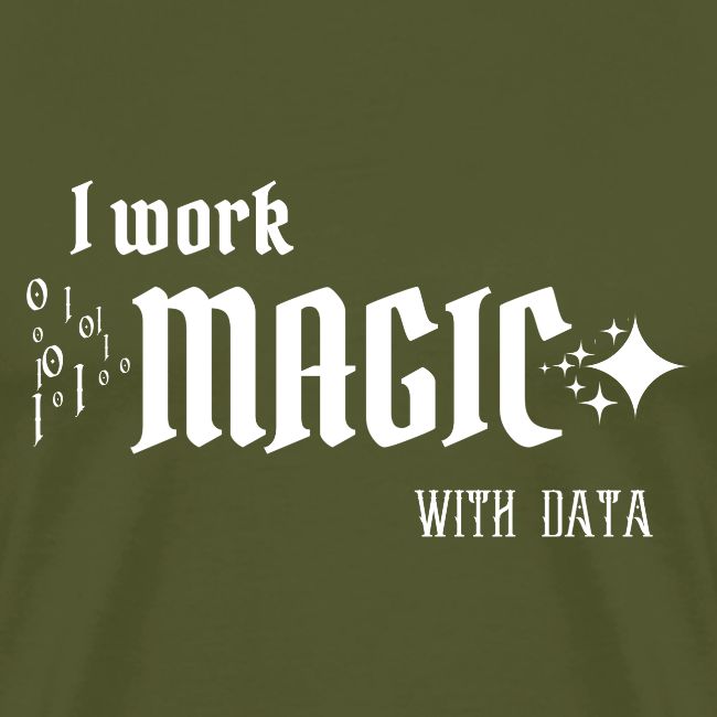 I Work Magic with Data (dark)
