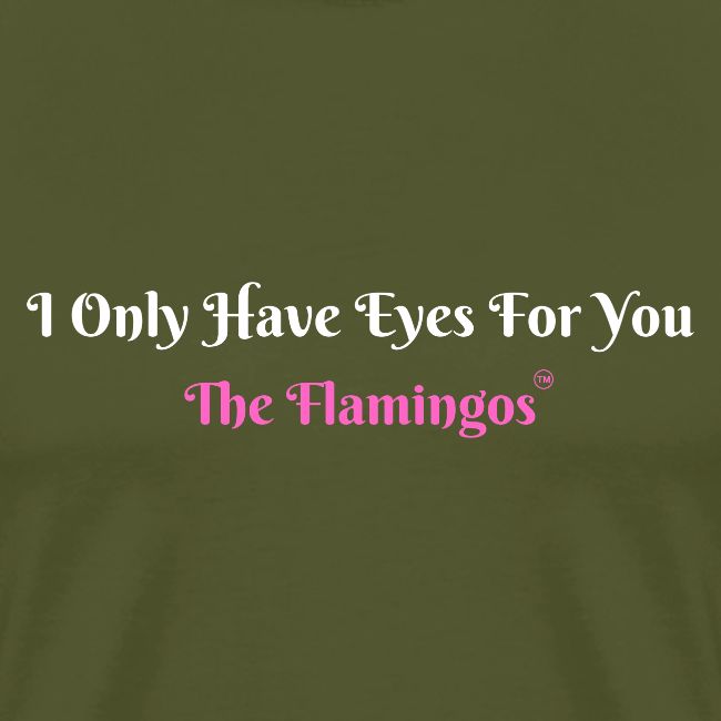 I Only Have Eyes For You - The Flamingos/Pink