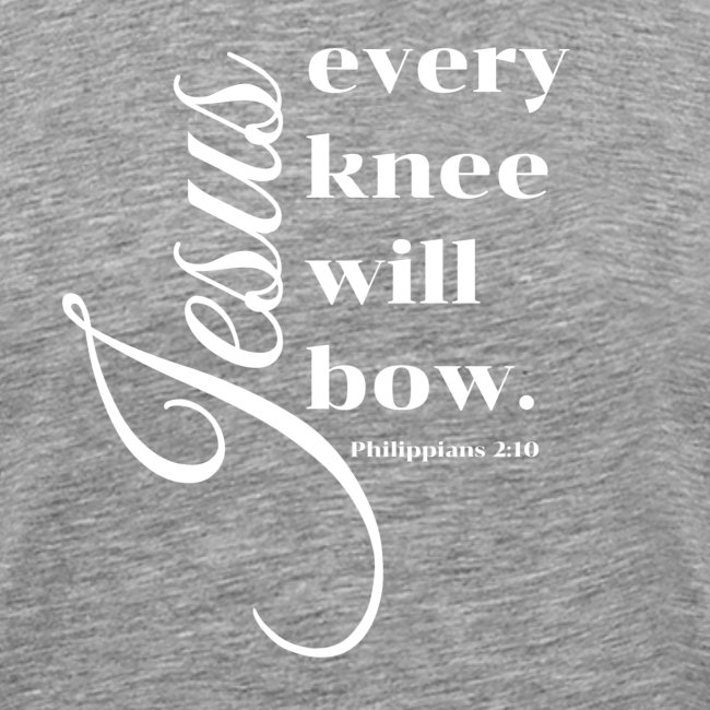 Every knee will bow