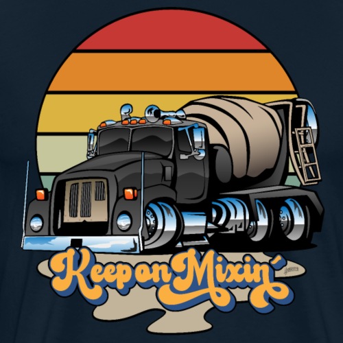 Keep on Mixin’ Retro Concrete Cement Mixer Truck - Men's Premium T-Shirt