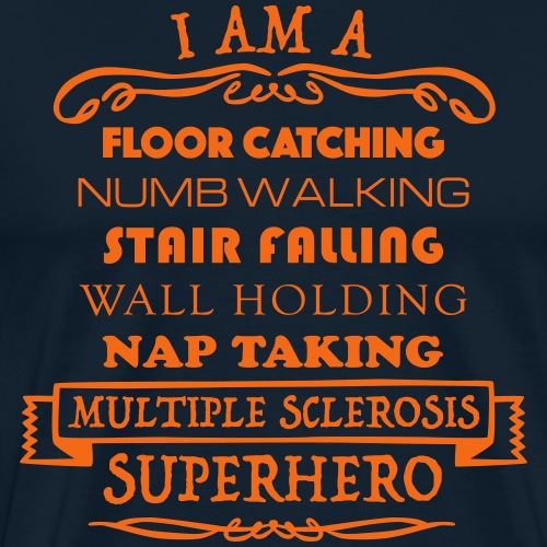 I Am A MS Superhero - Men's Premium T-Shirt