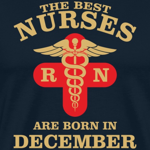 The Best Nurses are born in December - Men's Premium T-Shirt