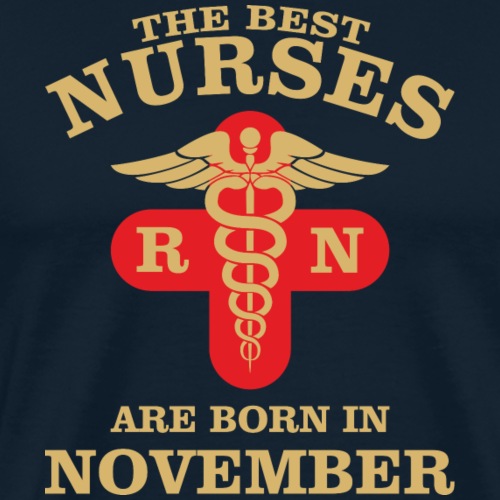 The Best Nurses are born in November - Men's Premium T-Shirt
