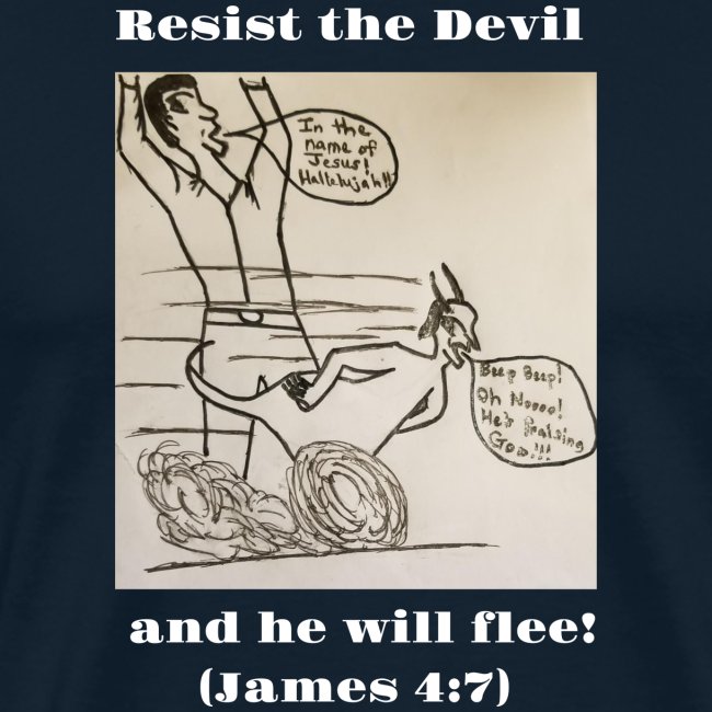Resist the devil!