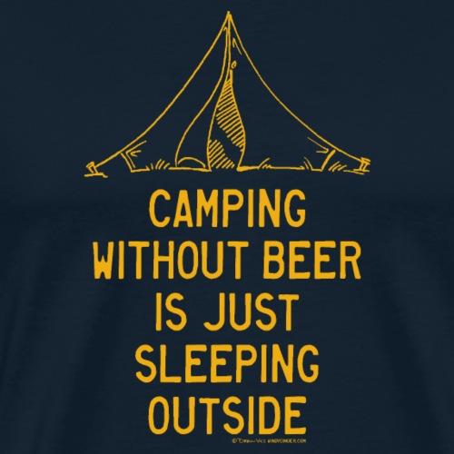 Camping Without Beer Slogan - Men's Premium T-Shirt