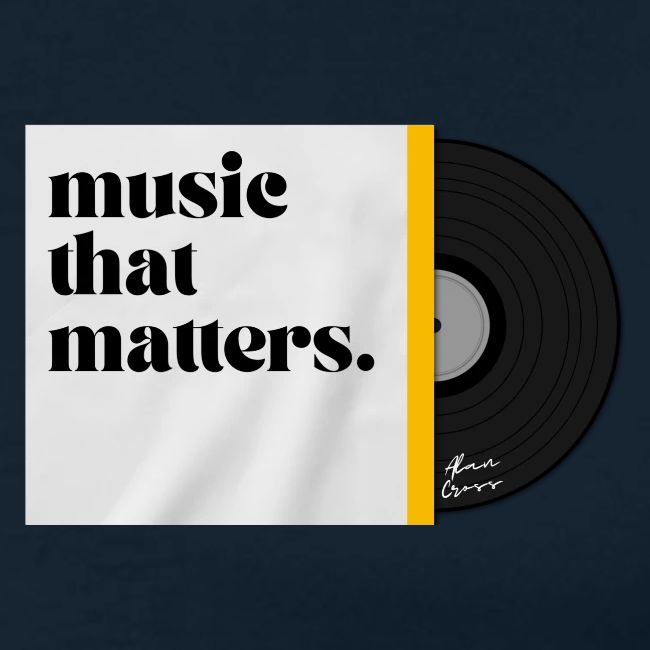 MUSIC THAT MATTERS #2 - ALAN CROSS