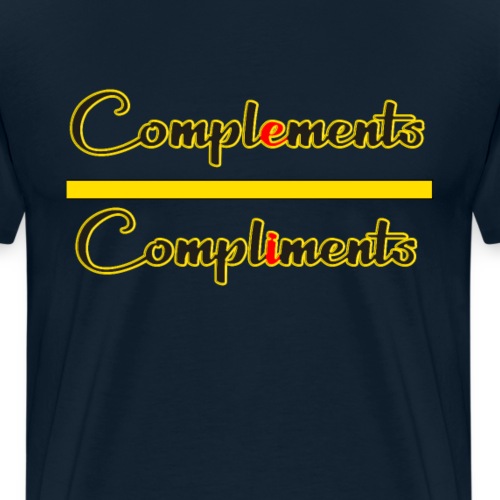 Complements Over Compliments - Men's Premium T-Shirt