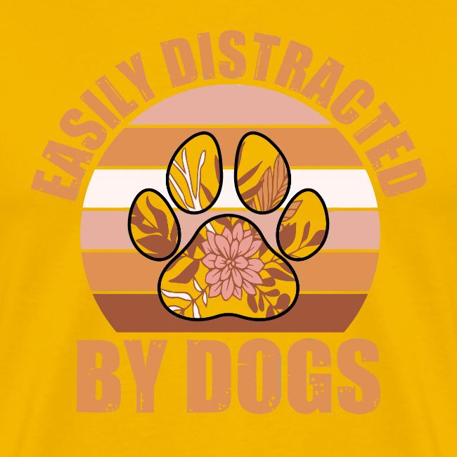 Easily Distracted By Dogs