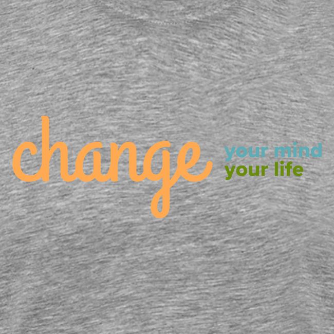Change Your Mind Change Your Life–mental health