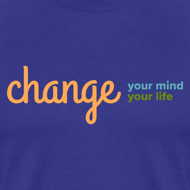 Change Your Mind Change Your Life–mental health