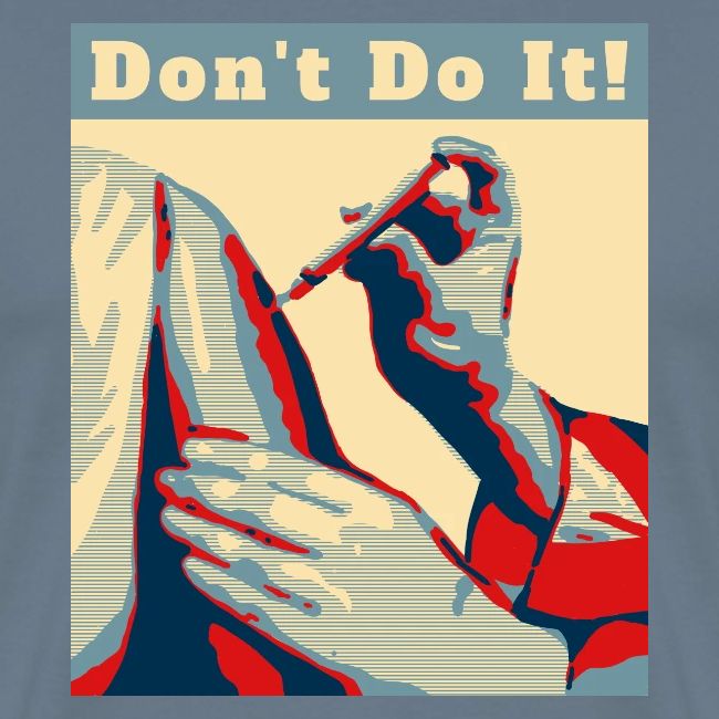 Don't Do It