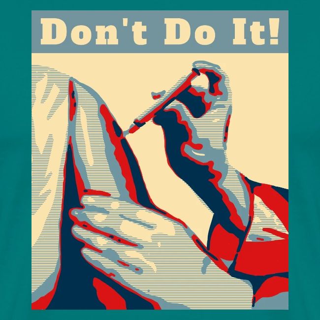 Don't Do It