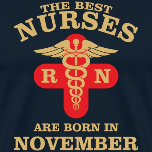 The Best Nurses are born in November - Men's Premium T-Shirt