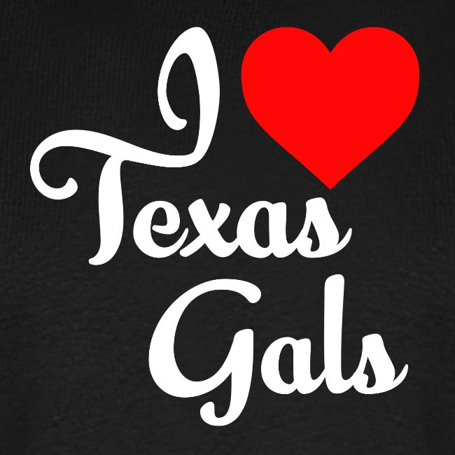 I LOVE TEXAS GALS 0001