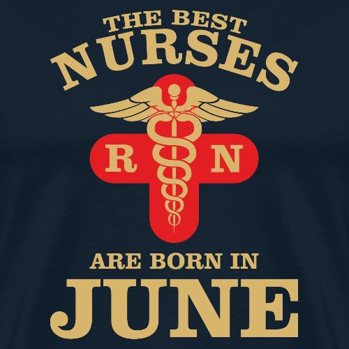 The Best Nurses are born in June - Men's Premium T-Shirt