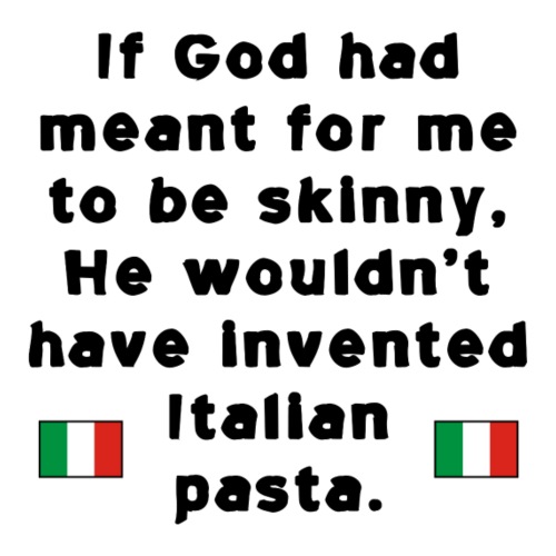 God Skinny Italian Pasta - Men's Premium T-Shirt