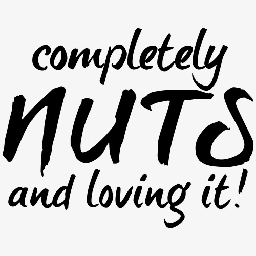 Completely Nuts And Loving It (free color choice) - Men's Premium T-Shirt