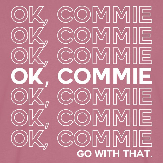 OK, COMMIE (White Lettering)