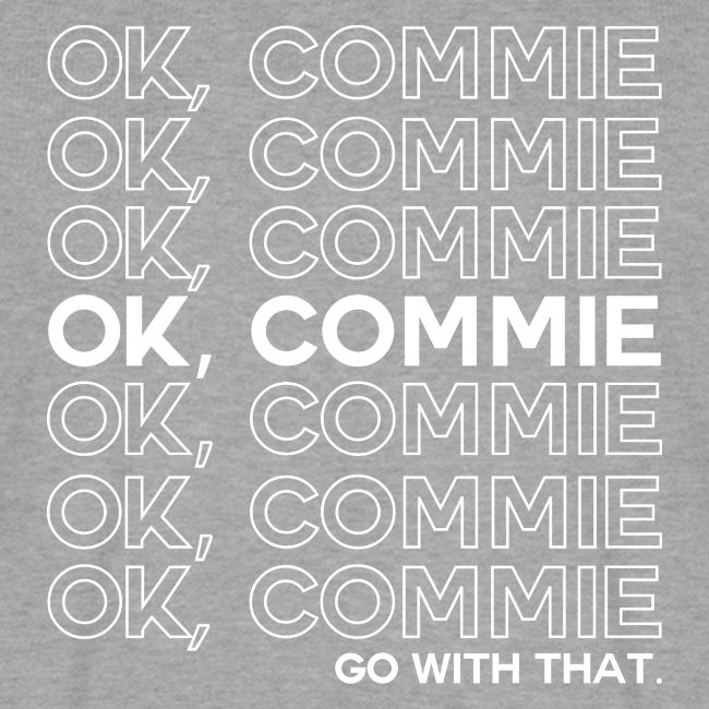 OK, COMMIE (White Lettering)