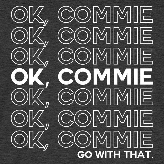 OK, COMMIE (White Lettering)