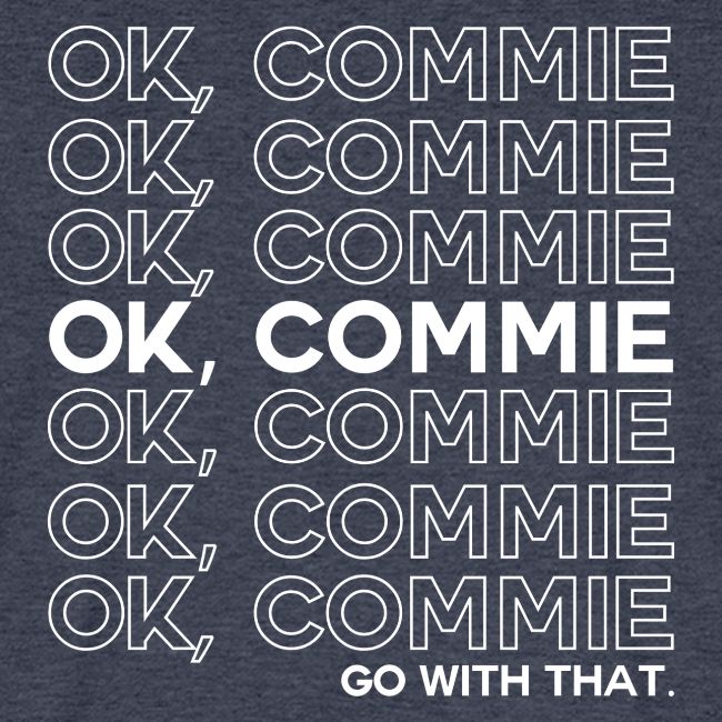 OK, COMMIE (White Lettering)