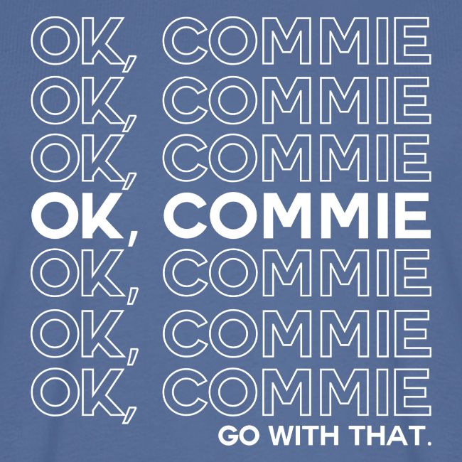 OK, COMMIE (White Lettering)