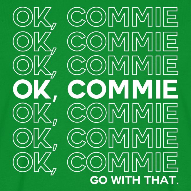 OK, COMMIE (White Lettering)