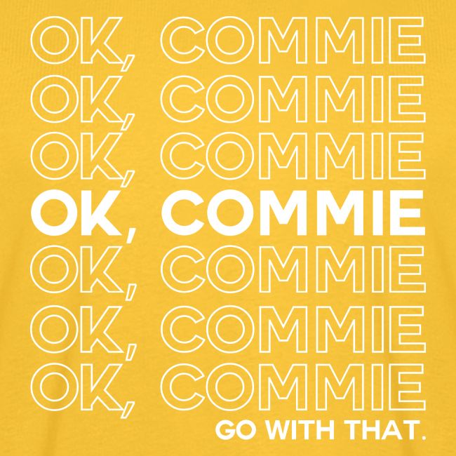 OK, COMMIE (White Lettering)
