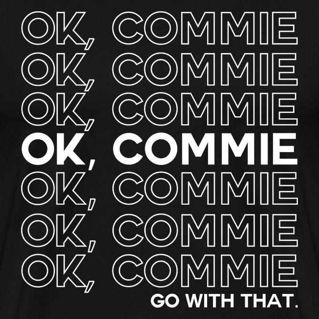 OK, COMMIE (White Lettering)