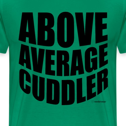 Above Average Cuddler - Men's Premium T-Shirt