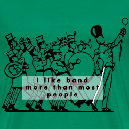 I like band more than people - Men's Premium T-Shirt