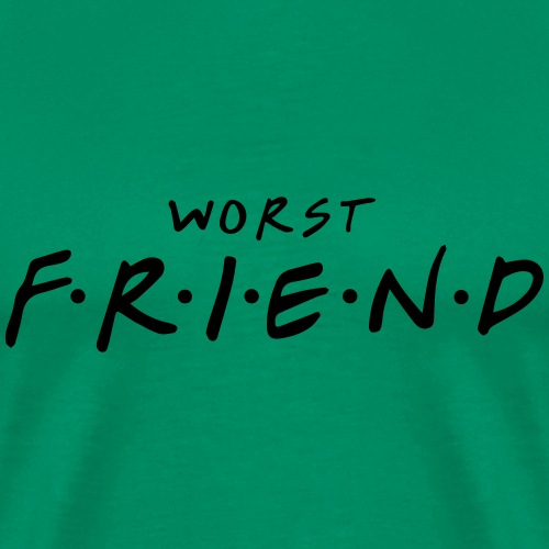 Worst Friend - Men's Premium T-Shirt