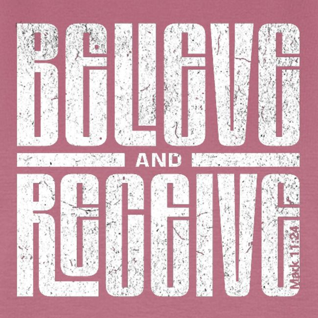 Believe and Receive