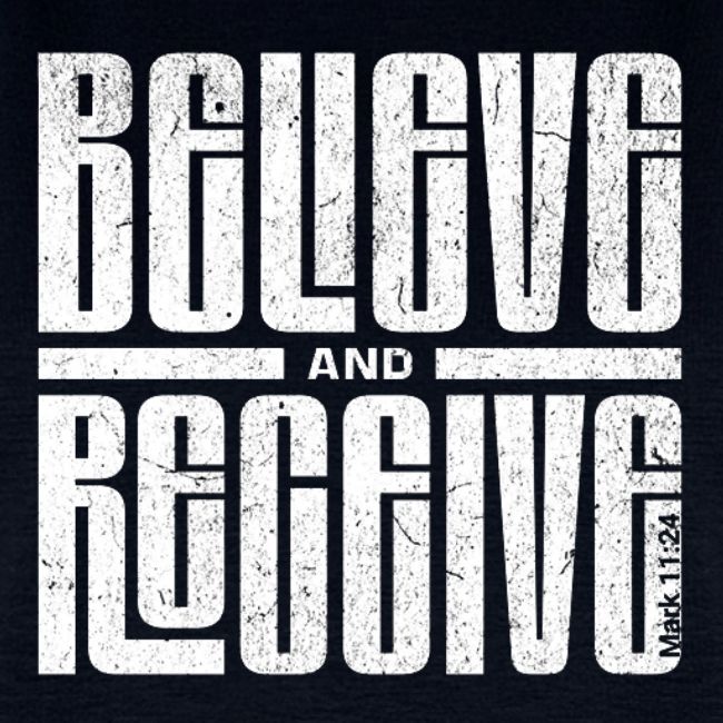 Believe and Receive