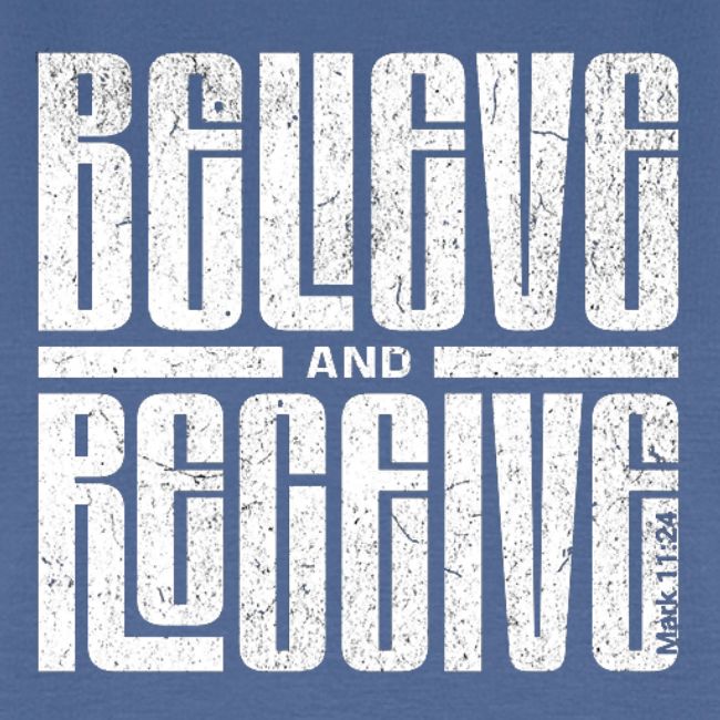 Believe and Receive