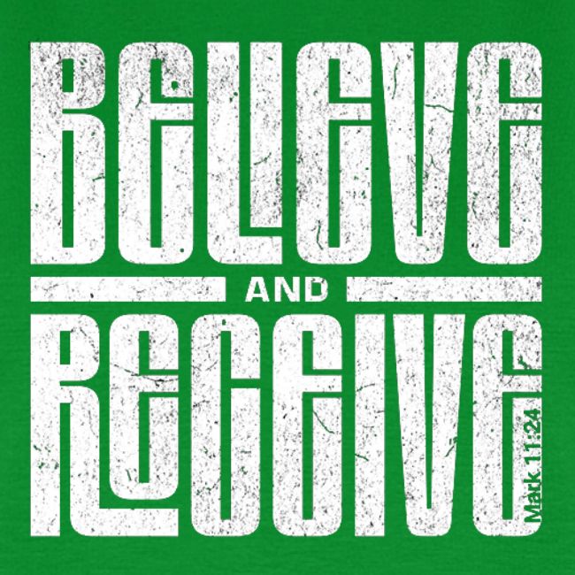 Believe and Receive