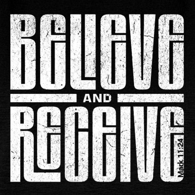 Believe and Receive