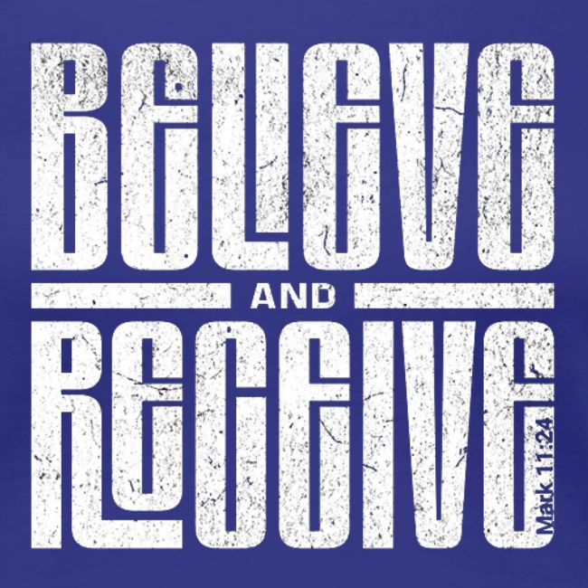 Believe and Receive