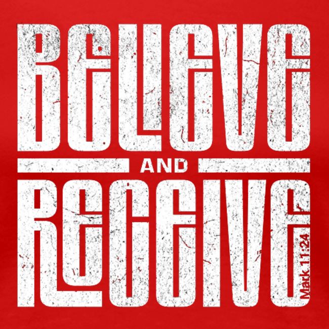 Believe and Receive