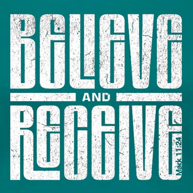 Believe and Receive
